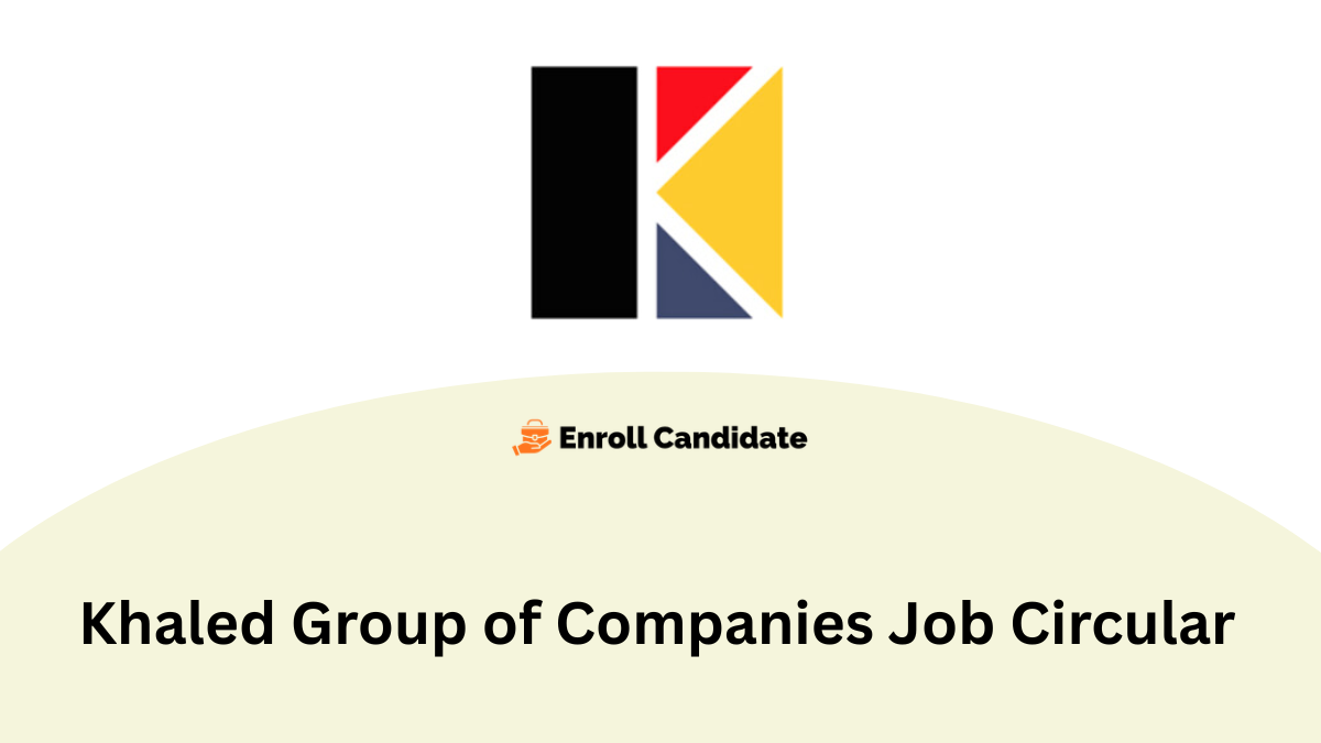 khaled group of companies job circular