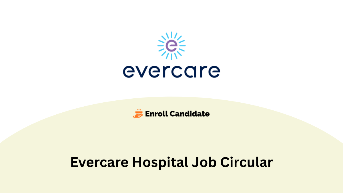 evercare hospital job circular
